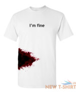 i m fine sarcastic humor graphic novelty funny t shirt 9.jpg