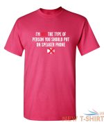 i m not the type of person you sarcastic humor graphic novelty funny t shirt 1.jpg