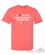 i m not the type of person you sarcastic humor graphic novelty funny t shirt 3.jpg