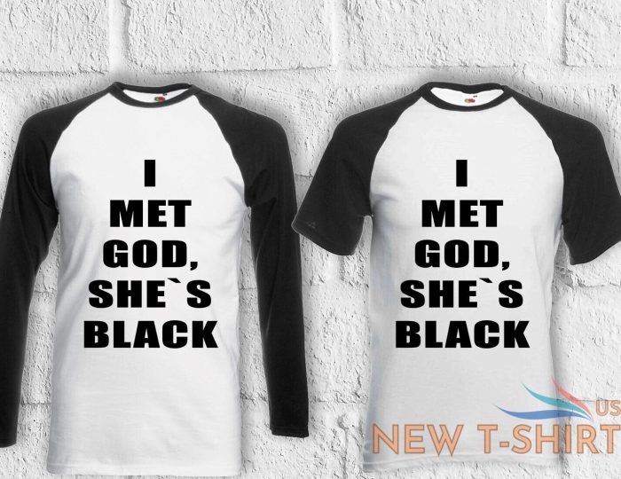 i met god she is black funny t shirt men women hoodie sweatshirt unisex 779 4.jpg