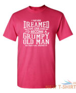i never dreamed that one day sarcastic humor graphic novelty funny t shirt 5.jpg