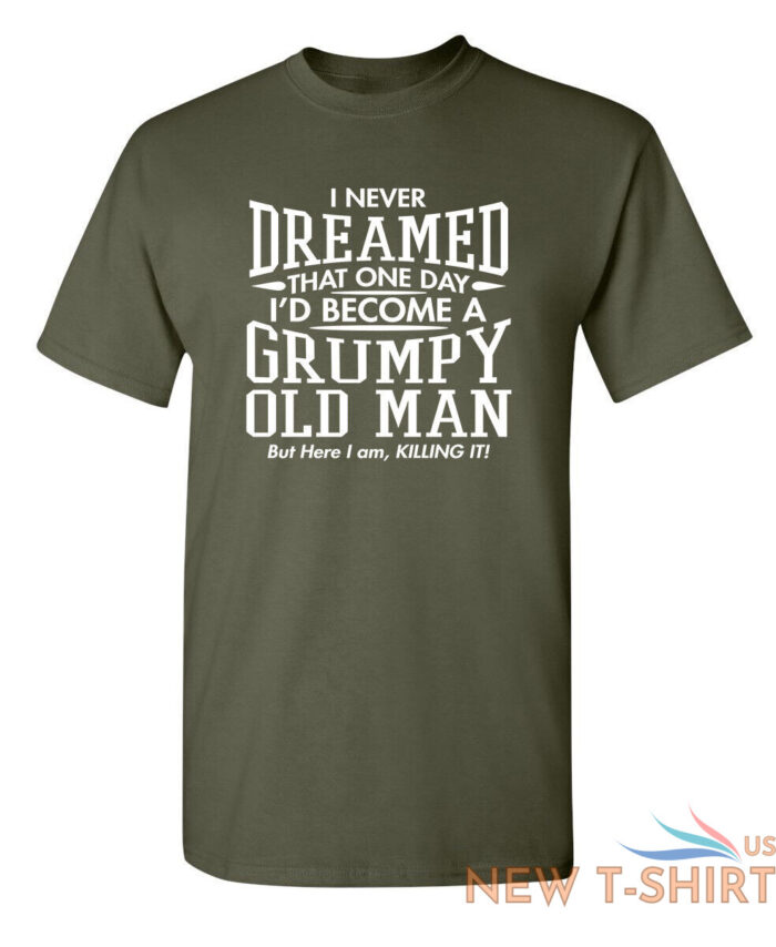 i never dreamed that one day sarcastic humor graphic novelty funny t shirt 8.jpg