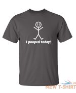 i pooped today sarcastic humor graphic novelty funny t shirt 1.jpg