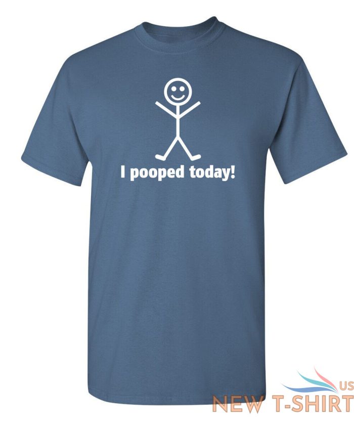 i pooped today sarcastic humor graphic novelty funny t shirt 2.jpg