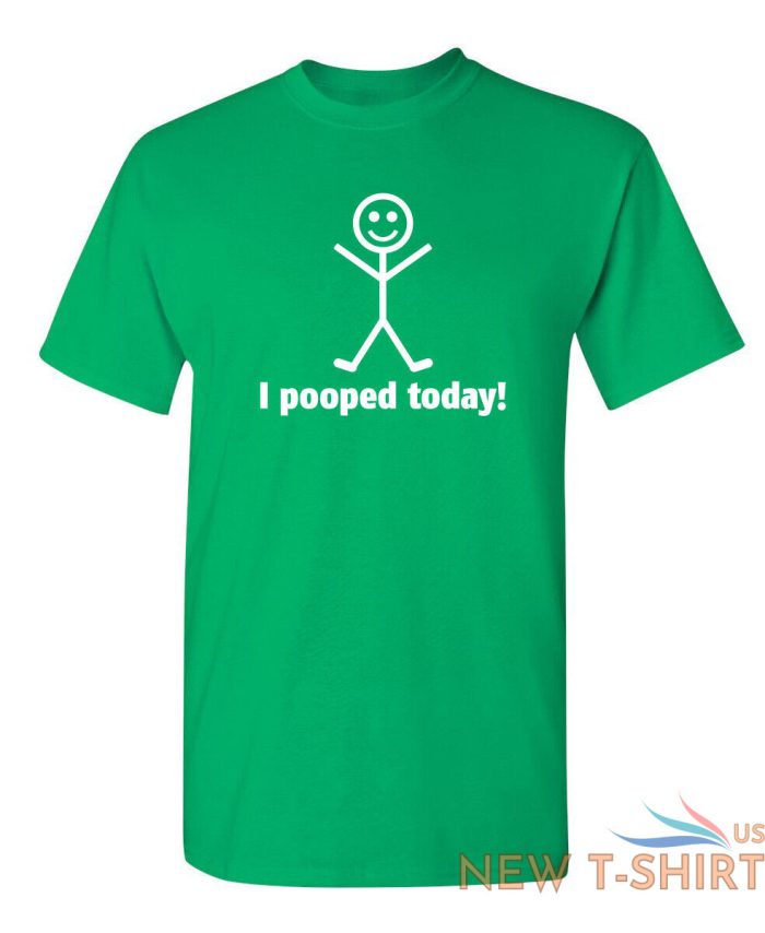 i pooped today sarcastic humor graphic novelty funny t shirt 9.jpg