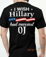 i wish hillary had married oj anti hillary clinton men black t shirt christmas 0.jpg