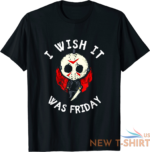 i wish it was friday funny halloween scary holiday t shirt s 5xl 0.png