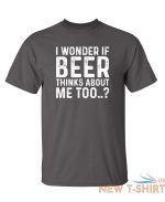 i wonder if beer thinks about me too humor graphic novelty funny t shirt 1.jpg