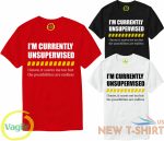 im currently unsupervised t shirt funny rude offensive joke mens ladies xmas top 0.jpg