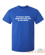 it s really weird being the same sarcastic humor graphic novelty funny t shirt 2.jpg