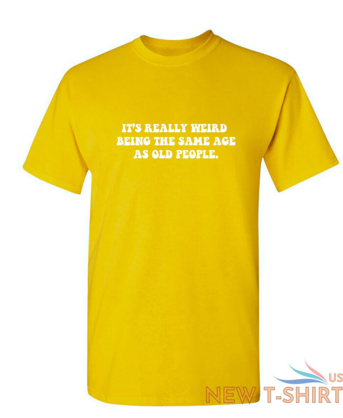 it s really weird being the same sarcastic humor graphic novelty funny t shirt 4.jpg