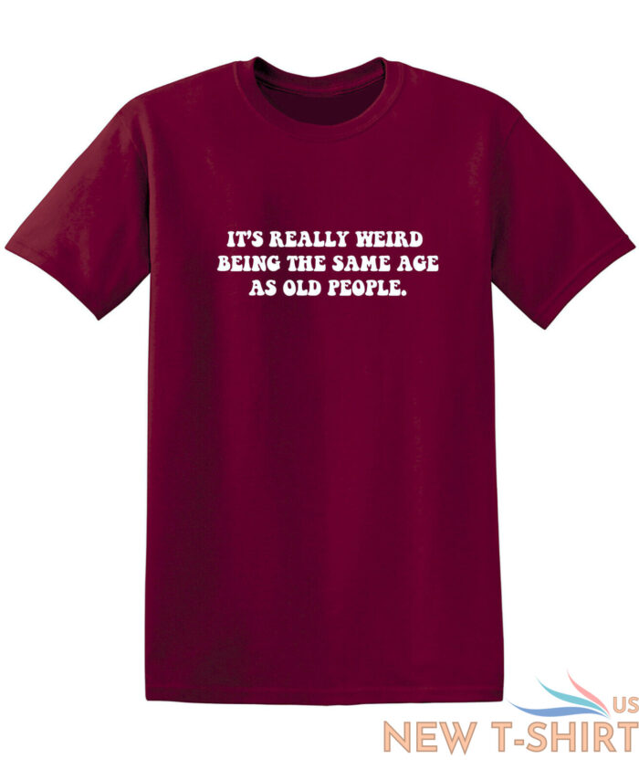 it s really weird being the same sarcastic humor graphic novelty funny t shirt 6.jpg