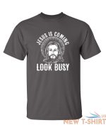 jesus is coming look busy sarcastic novelty funny t shirts 1.jpg