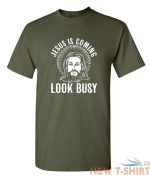 jesus is coming look busy sarcastic novelty funny t shirts 4.jpg
