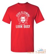 jesus is coming look busy sarcastic novelty funny t shirts 5.jpg