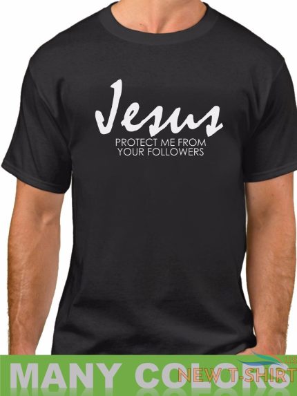 jesus protect me from your followers t shirt religion christian catholic tee 0.jpg