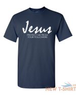 jesus protect me from your followers t shirt religion christian catholic tee 8.jpg