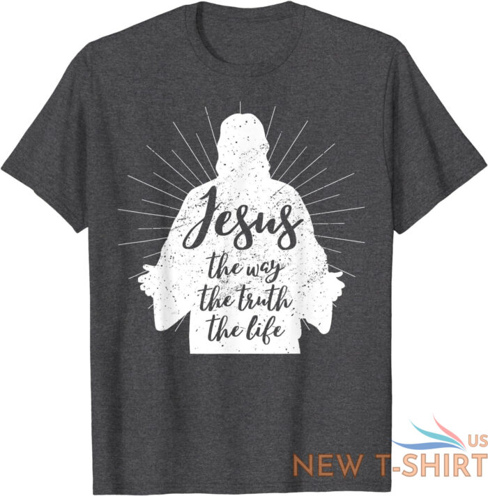 jesus the way the truth the life christian bible verse t shirt 7.jpg