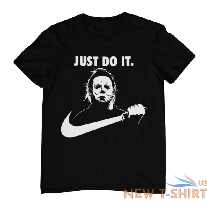 just do it funny scary movie jason voorhees fun halloween unisex t shirt 1.jpg