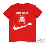 just do it funny scary movie jason voorhees fun halloween unisex t shirt 5.jpg