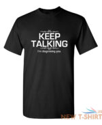 keep talking i m diagnosing you sarcastic humor graphic novelty funny t shirt 0.jpg