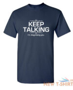 keep talking i m diagnosing you sarcastic humor graphic novelty funny t shirt 3.jpg