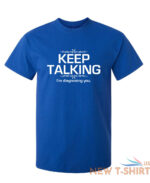 keep talking i m diagnosing you sarcastic humor graphic novelty funny t shirt 6.jpg