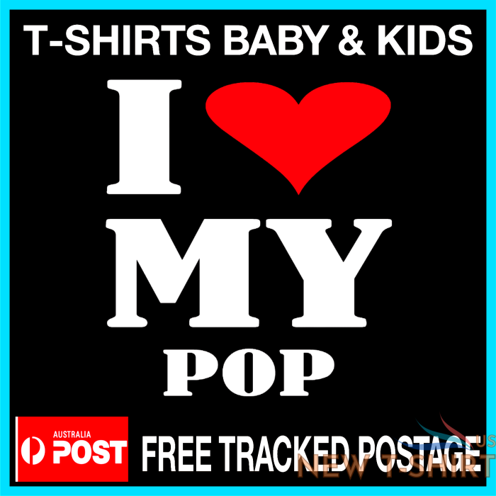 kids t shirts baby boys girls toddler funny novelty tees tops i love my pop 0.png