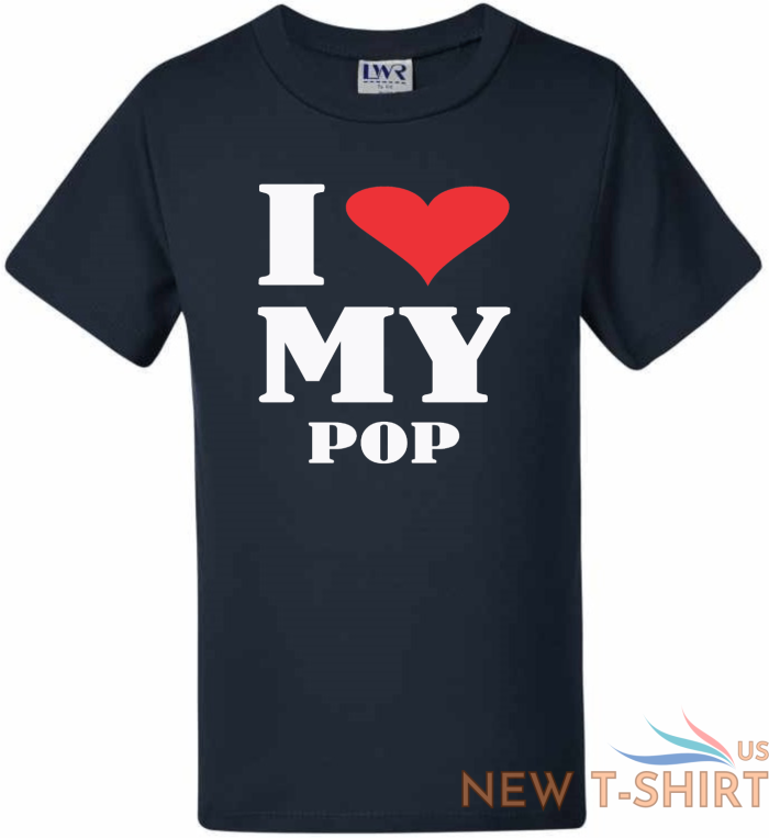 kids t shirts baby boys girls toddler funny novelty tees tops i love my pop 3.png