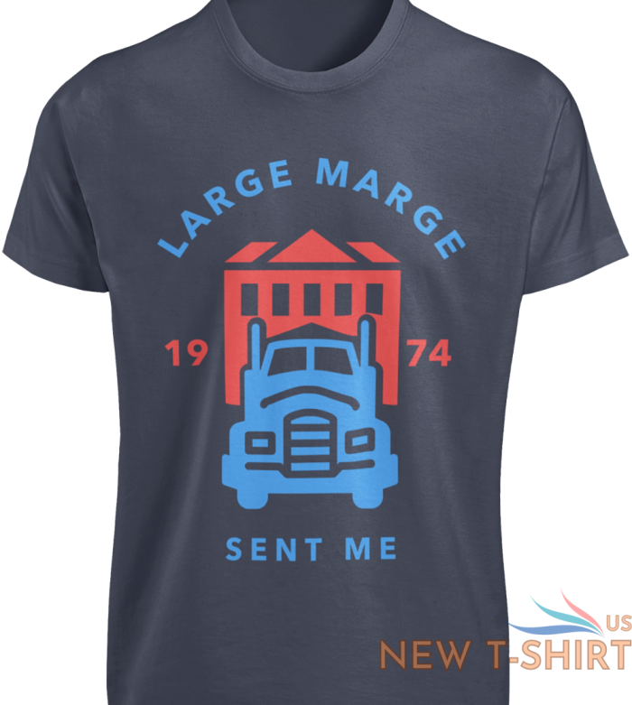 large marge sent me 1974 t shirt s 3xl trucker quote truck driver funny gift tee 0.png