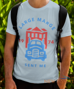 large marge sent me 1974 t shirt s 3xl trucker quote truck driver funny gift tee 1.png