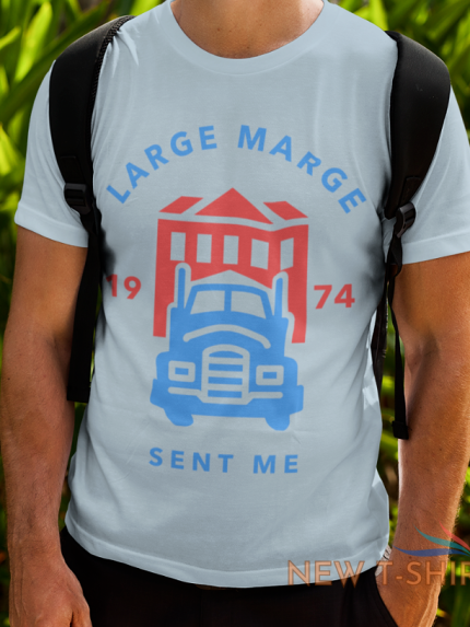 large marge sent me 1974 t shirt s 3xl trucker quote truck driver funny gift tee 1.png