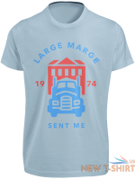 large marge sent me 1974 t shirt s 3xl trucker quote truck driver funny gift tee 3.png