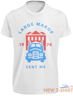 large marge sent me 1974 t shirt s 3xl trucker quote truck driver funny gift tee 7.png