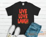 live love laugh t shirt tee top spooky halloween 0.jpg