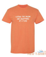 living the dream one nightmare sarcastic humor graphic novelty funny t shirt 1.jpg