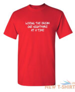 living the dream one nightmare sarcastic humor graphic novelty funny t shirt 5.jpg