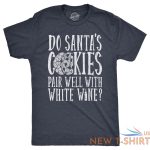 mens do santas cookies pair well with white wine t shirt funny xmas drinking 0.jpg