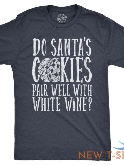 mens do santas cookies pair well with white wine t shirt funny xmas drinking 0.jpg