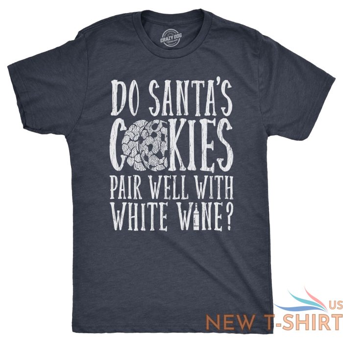 mens do santas cookies pair well with white wine t shirt funny xmas drinking 0.jpg