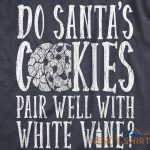 mens do santas cookies pair well with white wine t shirt funny xmas drinking 1.jpg