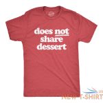 mens does not share dessert tshirt funny after dinner sweets christmas graphic 0.jpg