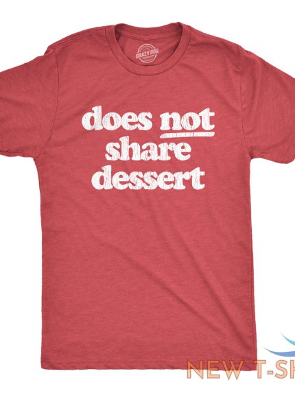 mens does not share dessert tshirt funny after dinner sweets christmas graphic 0.jpg