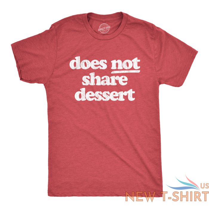 mens does not share dessert tshirt funny after dinner sweets christmas graphic 0.jpg