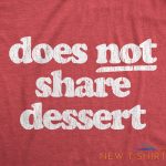 mens does not share dessert tshirt funny after dinner sweets christmas graphic 1.jpg