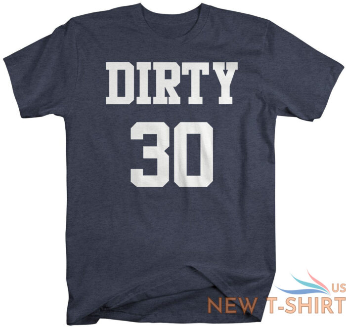 mens funny 30th birthday t shirt dirty thirty years tshirt gift idea 30th bday 9.jpg
