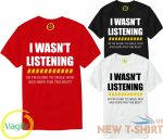 mens i wasn t listening t shirt top funny rude sarcastic joke novelty s 3xl 0.jpg