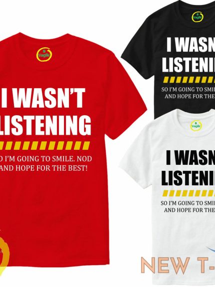 mens i wasn t listening t shirt top funny rude sarcastic joke novelty s 3xl 0.jpg