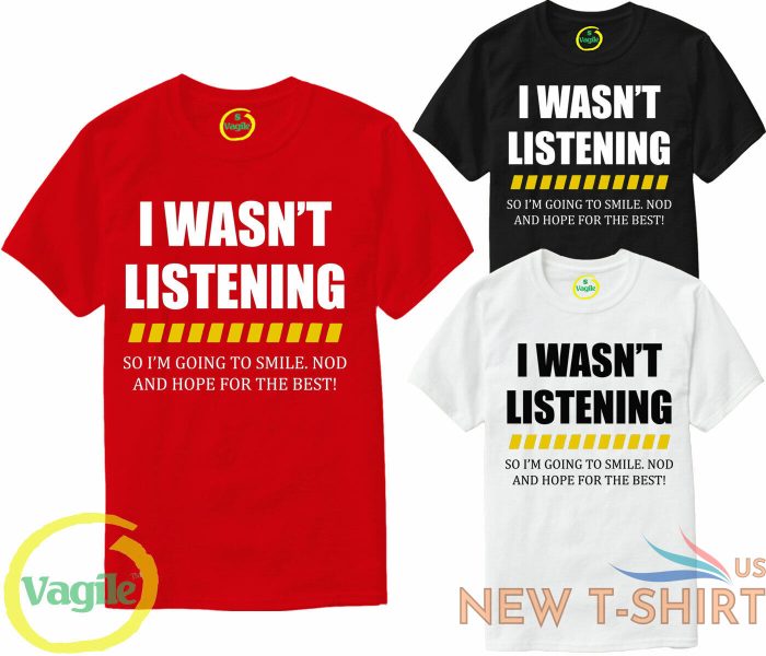 mens i wasn t listening t shirt top funny rude sarcastic joke novelty s 3xl 0.jpg