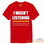 mens i wasn t listening t shirt top funny rude sarcastic joke novelty s 3xl 2.jpg